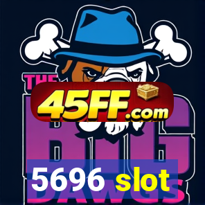5696 slot